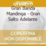 Gran Banda Mandinga - Gran Salto Adelante cd