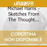 Michael Harris - Sketches From The Thought Chamber cd