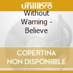 Without Warning - Believe cd