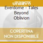 Everdome - Tales Beyond Oblivion cd