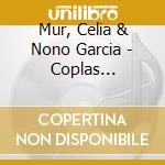 Mur, Celia & Nono Garcia - Coplas Mundanas cd