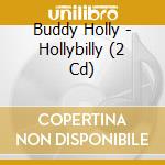 Buddy Holly - Hollybilly (2 Cd) cd