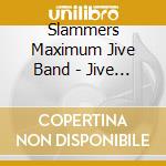 Slammers Maximum Jive Band - Jive Time cd