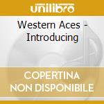 Western Aces - Introducing cd musicale di Western Aces