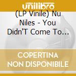 (LP Vinile) Nu Niles - You Didn'T Come To My Funeral vinile