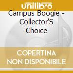 Campus Boogie - Collector'S Choice cd musicale di Artisti Vari