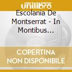 Escolania De Montserrat - In Montibus Sanctis cd