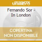 Fernando Sor - In London cd musicale di Fernando Sor
