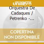 Orquestra De Cadaques / Petrenko - Guinovart / Morera / Pyotr Ilyich Tchaikovsky cd musicale di Orquestra De Cadaques / Petrenko