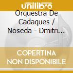 Orquestra De Cadaques / Noseda - Dmitri Shostakovich, Sinfonia En Do Menor