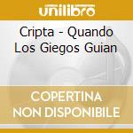 Cripta - Quando Los Giegos Guian cd