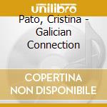 Pato, Cristina - Galician Connection