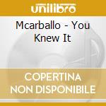 Mcarballo - You Knew It cd