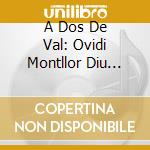 A Dos De Val: Ovidi Montllor Diu Joan Fuster / Var cd