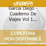 Garcia Diego - Cuaderno De Viajes Vol 1 - Octobus cd