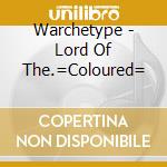 Warchetype - Lord Of The.=Coloured= cd