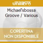 Michael'sbossa Groove / Various cd