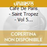 Cafe De Paris - Saint Tropez - Vol 5 / Various cd
