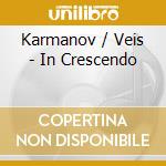 Karmanov / Veis - In Crescendo cd