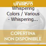 Whispering Colors / Various - Whispering Colors / Various cd