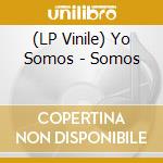 (LP Vinile) Yo Somos - Somos vinile