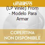 (LP Vinile) From - Modelo Para Armar vinile