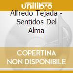 Alfredo Tejada - Sentidos Del Alma cd