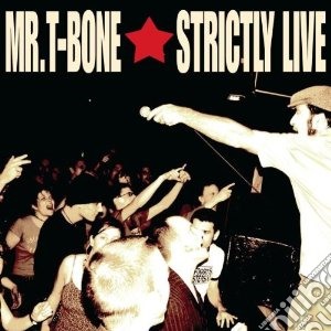 Mr.t-bone - Strictly Live cd musicale di MR.T-BONE
