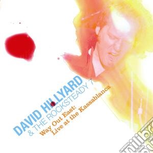 Dave Hillyard & The Rocksteady - Way Out East:live At The Kassablanca cd musicale di Dave & rock Hillard
