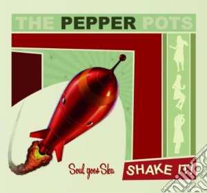 Pepper Pots - Shake It cd musicale di Pepper Pots