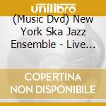 (Music Dvd) New York Ska Jazz Ensemble - Live In Bilbao (2006) cd