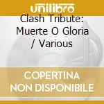 Clash Tribute: Muerte O Gloria / Various