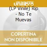 (LP Vinile) Rip - No Te Muevas vinile