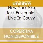 New York Ska Jazz Ensemble - Live In Gouvy cd musicale di New York Ska Jazz Ensemble