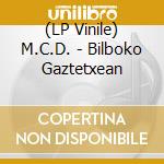 (LP Vinile) M.C.D. - Bilboko Gaztetxean vinile