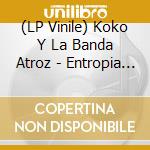 (LP Vinile) Koko Y La Banda Atroz - Entropia (7') vinile
