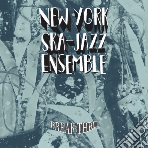 (LP Vinile) New York Ska Jazz Ensemble - Break Thru! lp vinile di New York Ska Jazz Ensemble