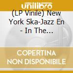 (LP Vinile) New York Ska-Jazz En - In The Moment lp vinile