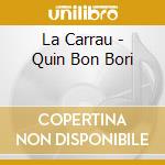 La Carrau - Quin Bon Bori cd