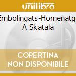 Embolingats-Homenatge A Skatala cd