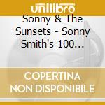 Sonny & The Sunsets - Sonny Smith's 100 Records cd