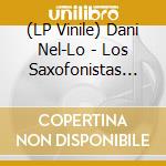 (LP Vinile) Dani Nel-Lo - Los Saxofonistas Salvajes