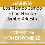 Los Mambo Jambo - Los Mambo Jambo Arkestra cd