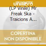 (LP Vinile) Mr Freak Ska - Traicions A Contratemps vinile