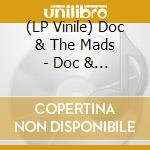 (LP Vinile) Doc & The Mads - Doc & The Mads vinile