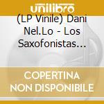 (LP Vinile) Dani Nel.Lo - Los Saxofonistas Salvajes Vol Iii vinile