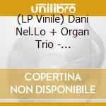(LP Vinile) Dani Nel.Lo + Organ Trio - Bric-A-Brac vinile