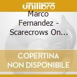 Marco Fernandez - Scarecrows On Parade cd