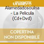 Alamedadosoulna - La Pelicula (Cd+Dvd) cd