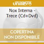 Nox Interna - Trece (Cd+Dvd) cd